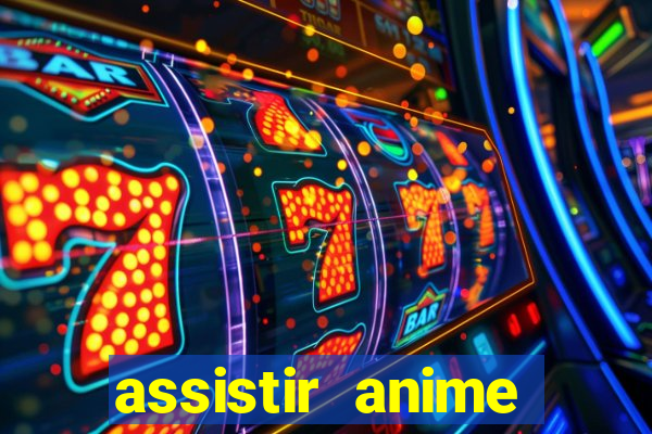 assistir anime online dublado